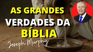 AS GRANDES VERDADES DA BÍBLIA -  DR JOSEPH MURPHY