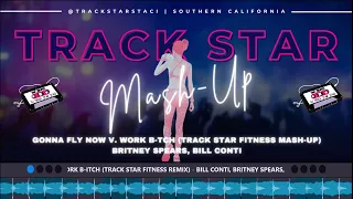 Gonna Fly Now v Work B-tch TRACK STAR FITNESS #MASHUP #REMIX - Bill Conti, Britney Spears (clean)