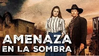 Amenaza en la sombra   Película del Oeste Completa en Español  Kevin Sorbo 2013