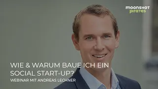 Wie & Warum baue ich ein Social Start-up? | Andreas Lechner