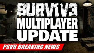 UPDATE: SURV1V3 Multiplayer FIXED! | PSVR GAMESCAST LIVE