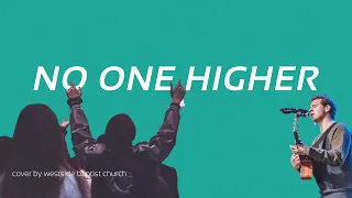 No One Higher - North Point Worship, Seth Condrey | Cover by Westside Baptist Church