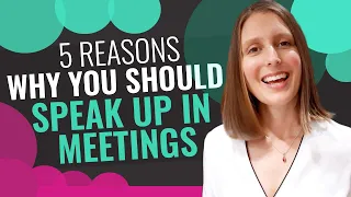 5 REASONS WHY YOU SHOULD SPEAK UP IN MEETINGS: Communicate With Confidence in Business Meetings