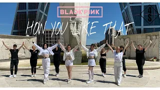 [KPOP IN PUBLIC SPAIN] BLACKPINK (블랙핑크) - HOW YOU LIKE THAT | 4SHOOTS DANCE COVER