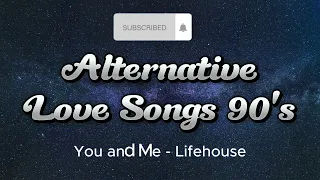 Alternative Love Songs 90's | Most Requested
