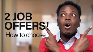 How to Choose Between Two Job Offers