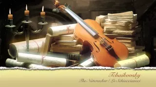 The Best of Tchaikovsky - The Nutcracker (Lo Schiaccianoci) FULL HD AUDIO (ONE HOUR)