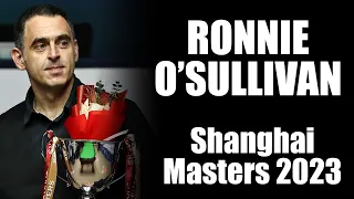 Absolute Essence of Ronnie O'Sullivan - Shanghai Masters 2023
