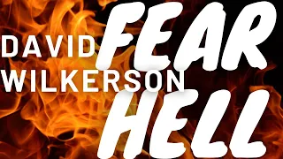 Fear Hell - David Wilkerson (sermon jam)