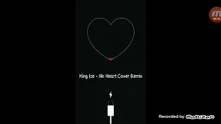 King Ice - No Heart Cover Remix