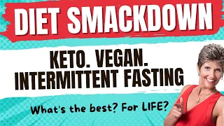 DIET SMACKDOWN: Keto. Vegan. Intermittent Fasting.