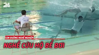 Nghề cứu hộ bể bơi - Liệu có "nhàn hạ" chỉ ngồi nhìn? | VTV24