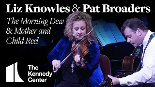 Liz Knowles & Pat Broaders - "The Morning Dew / Mother and Child Reel"