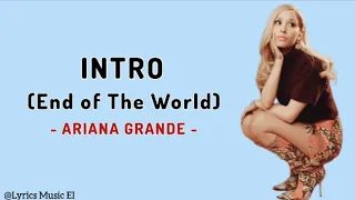 Ariana Grande - Intro (End Of The World) | Lirik Terjemahan Indonesia