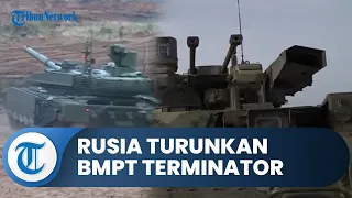 Rusia Turunkan Kendaraan Tempur BMPT Terminator, Spesialis Pertempuran Jarak Dekat