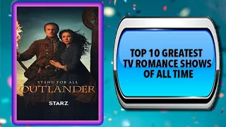 Top 10 Greatest Romance TV Shows of All Time