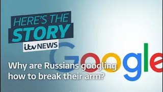 Why are Russians googling how to break their arm? | ITV News