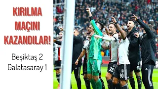 KIRILMA MAÇINDA GERİ DÖNDÜLER ! BEŞİKTAŞ 2 GALATASARAY 1