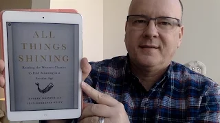 All things Shining: Reading the Western Classics to Find meaning in a Secular Age