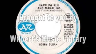 IKAW PA RIN ANG MAHAL KO - Bobby Duran