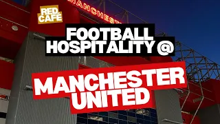 Manchester United Red Café hospitality - REVIEWED 👀