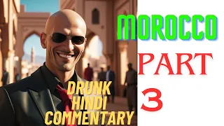 DRUNK HINDI COMMENTARY - Hitman 2016 - Morocco Mission - Part (3/5)