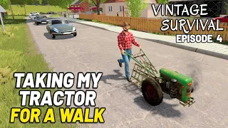 TAKING MY TRACTOR FOR A WALK - Vintage Survival | Episode 4