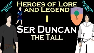 Heroes of Lore and Legend: Part I - Ser Duncan the Tall (ASOIAF)