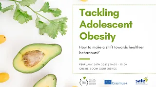 Conference: Tackling Adolescent Obesity - How to make a shift towards healthier behaviors