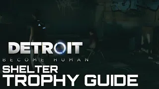 Detroit Become Human SHELTER Trophy Guide (Kara & Alice Find Shelter)