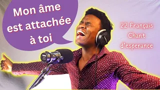 Mon âme est attachée à Toi - 22 Francais Chant d'Esperance - Celigny Dathus