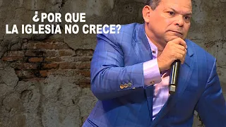 POR QUÉ LA IGLESIA NO CRECE?  | PASTOR JESUS LEMUS