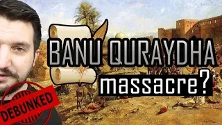 [DEBUNKED] The Banu Qurayza Massacre - Apostate Prophet