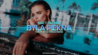 Matt Palmer - Była Piękna (FAIR PLAY EXTENDED REMIX)