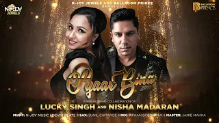 Lucky Singh and Nisha Madaran - Pyaar Bina
