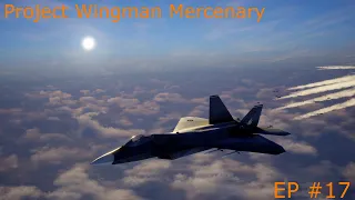 Project Wingman: Mercenary Difficulty Mission 17