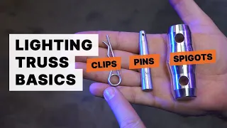 The basics of lighting truss: spigots, pins & clips.