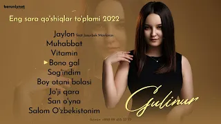 Gulinur - Eng sara qo'shiqlar to'plami 2022 №4