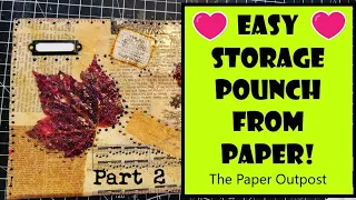 EASY JUNK JOURNAL STORAGE POUCH! Part 2 For Papers, Mass-making, embellishments! Paper Outpost