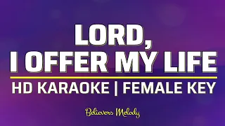 Lord I Offer My Life | KARAOKE - Female Key D