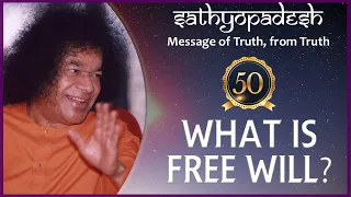 What is Free Will? | 50 | Sathyopadesh | Message of Truth, from Truth