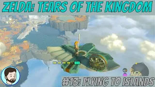 The Legend of Zelda: Tears of the Kingdom (Switch) - Part 13: Flying To Islands