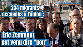 234 migrants accueillis à Toulon  : Éric Zemmour s'est rendu sur place