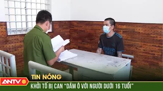 Khởi tố đối tượng chuyên rình các bé gái đi học về để sờ vào 'vùng nhạy cảm' | ANTV