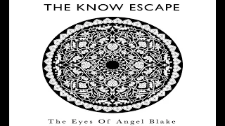 The Know Escape - The Eyes Of Angel Blake