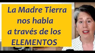 La Madre Tierra nos habla a través de los elementos