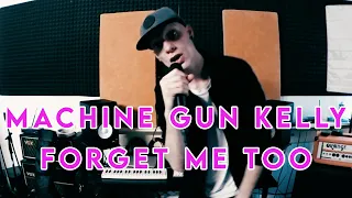 Machine Gun Kelly - Forget me too (Cover)