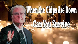 When the Chips Are Down, Can You Survive    Billy Graham Classic 2024