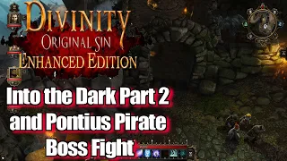 Divinity Original Sin Enhanced Edition Walkthrough Into the Dark Part 2 Pontius Pirate Boss Fight