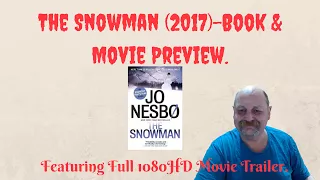 The Snowman (2017)- Book & Movie Preview (feat full 1080HD movie trailer.)